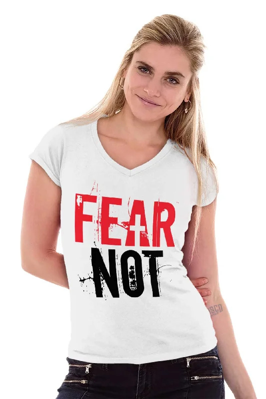 Fear Not Junior Fit V-Neck T-Shirt