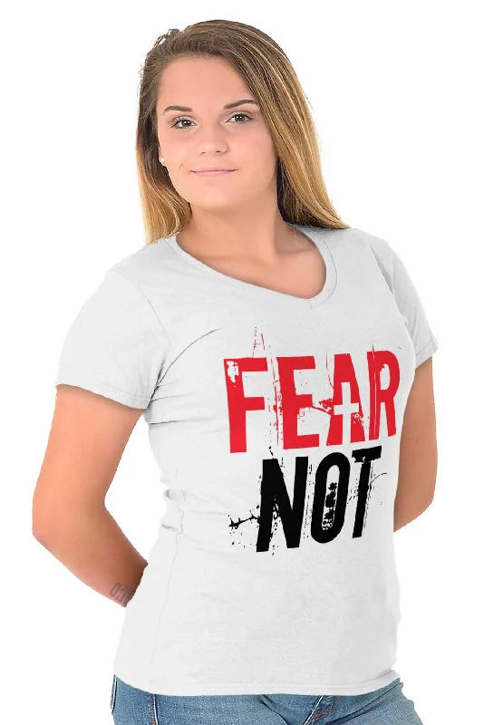 Fear Not Junior Fit V-Neck T-Shirt