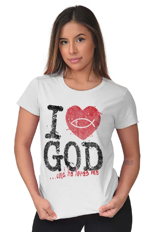 I Love God Ladies T Shirt