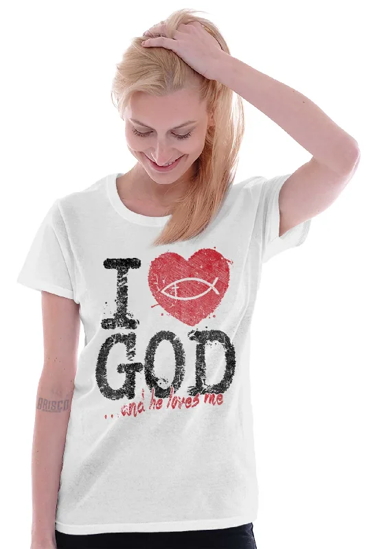 I Love God Ladies T Shirt