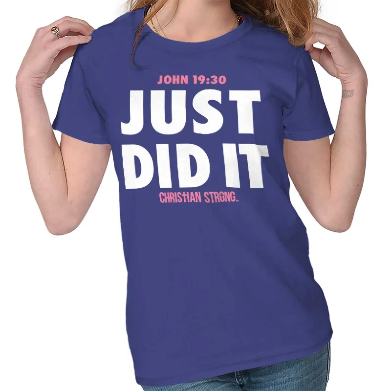 Just Did It Ladies T Shirt